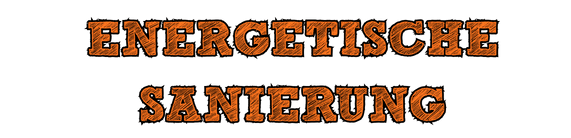 Energetische Sanierung Energetische Sanierung